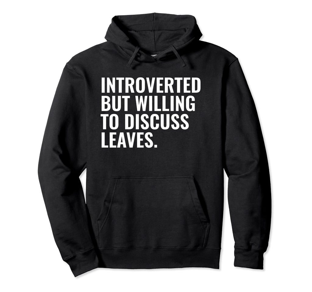 Introverted But Willing Leaves Hoodie - Casual Everyday Wear for Adults - T-Shirt, Sweatshirt, Hoodie