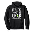 Its Okay To Not Be Okay Mental Hoodie - Aesthetic Graphic for Adults - T-Shirt, Sweatshirt, Hoodie