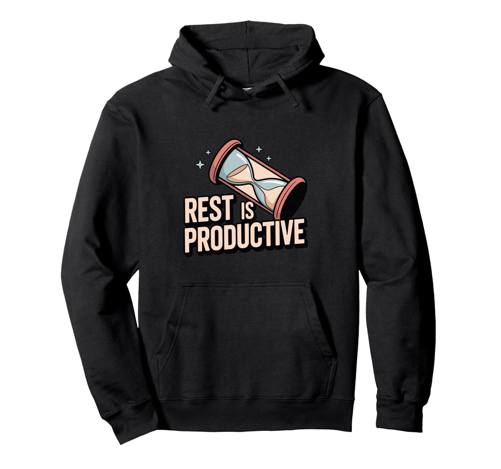 Rest Is Productive Anti Hustle Culture Hoodie - Graphic Print for Adults - T-Shirt, Sweatshirt, Hoodie