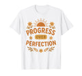 Progress Over Perfection Motivational T-Shirt - Unique Graphic for Adults - T-Shirt, Sweatshirt, Hoodie
