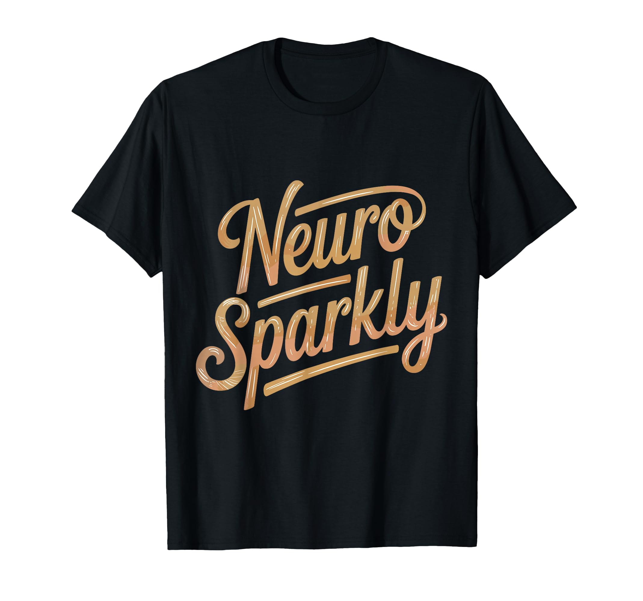 Neuro Sparkly Funny Neurodiverse Adhd T-Shirt - Unique Graphic Unisex - T-Shirt, Sweatshirt, Hoodie