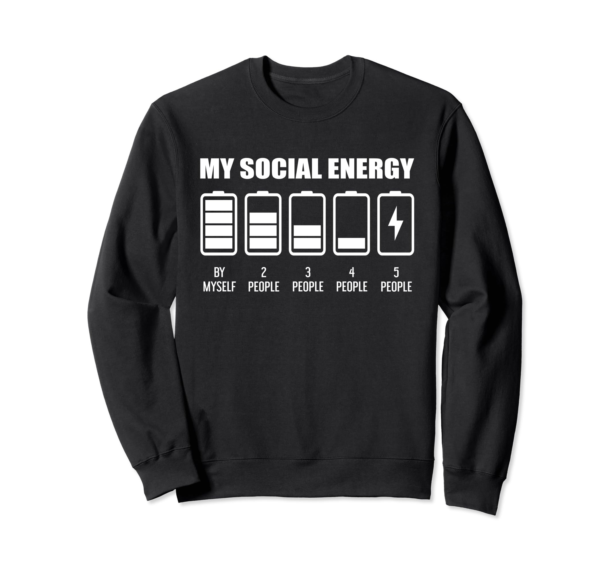 My Social Energy Low Battery Sweatshirt - Fun Novelty Design Men Women - T-Shirt, Sweatshirt, Hoodie