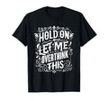 Overthinker Funny Overthink T-Shirt - Aesthetic Graphic for Adults - T-Shirt, Sweatshirt, Hoodie