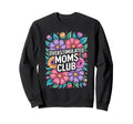 Overstimulated Moms Club Mothers Day Mom Sweatshirt - Unique Graphic Unisex - T-Shirt, Sweatshirt, Hoodie