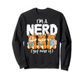 Cat Im Nerd Get Over It Nerdy Sweatshirt - Aesthetic Graphic Men Women - T-Shirt, Sweatshirt, Hoodie