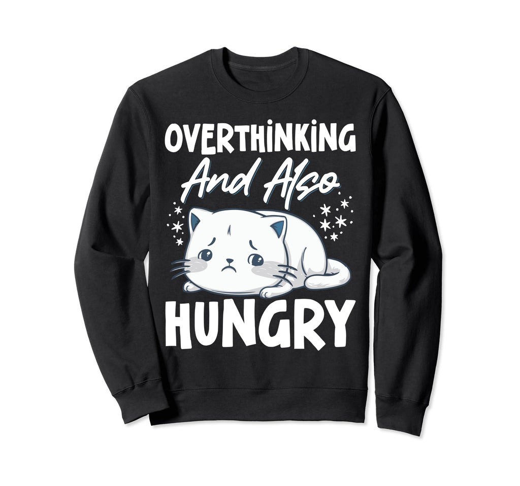 Hungry Overthinker Food Anxiety Hoodie - Casual Everyday Wear Men Women - T-Shirt, Sweatshirt, Hoodie