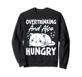 Hungry Overthinker Food Anxiety Hoodie - Casual Everyday Wear Men Women - T-Shirt, Sweatshirt, Hoodie