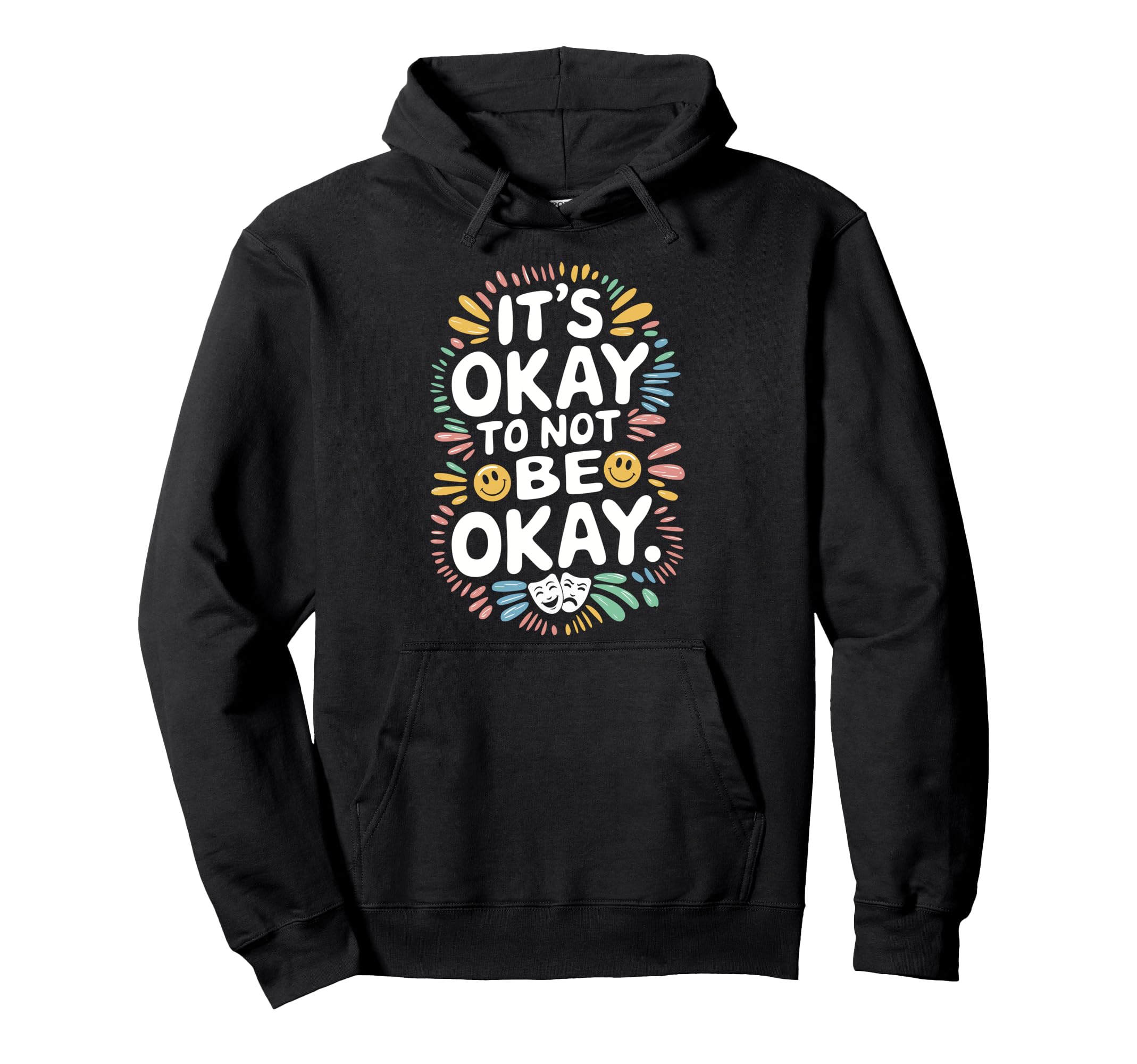 Its Okay To Not Be Okay Mental Health Hoodie - Graphic Print Unisex - T-Shirt, Sweatshirt, Hoodie