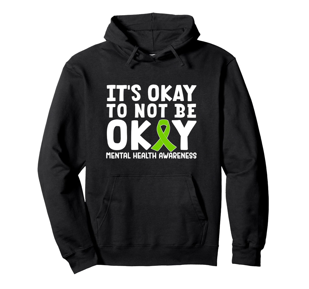 Its Okay To Not Be Okay Green Ribbon Hoodie - Novelty Apparel Men Women - T-Shirt, Sweatshirt, Hoodie