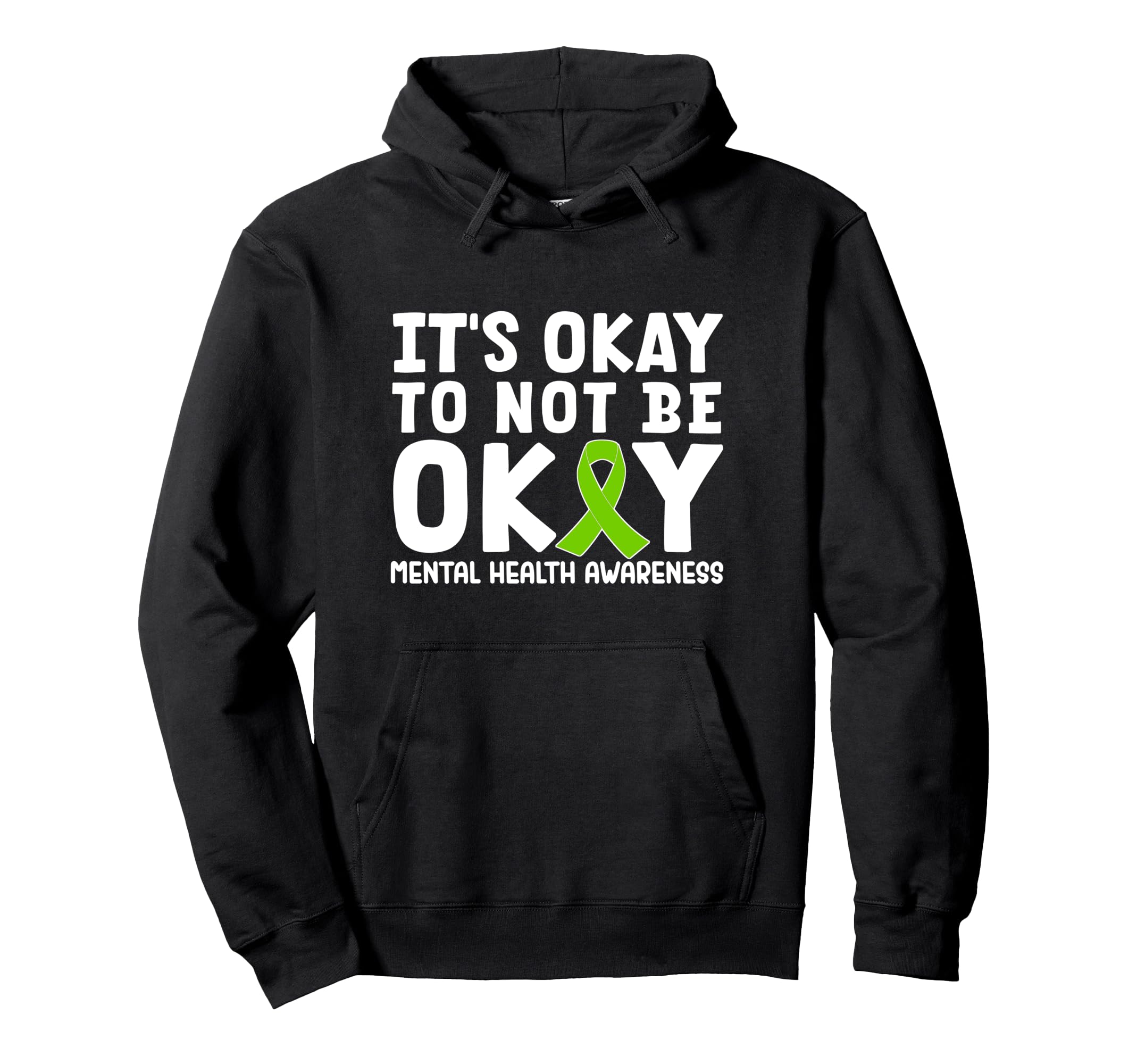 Its Okay To Not Be Okay Green Ribbon Hoodie - Novelty Apparel Men Women - T-Shirt, Sweatshirt, Hoodie