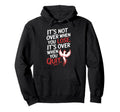 Its Not Over When You Lose Never Give Hoodie - Streetwear Style Unisex - T-Shirt, Sweatshirt, Hoodie