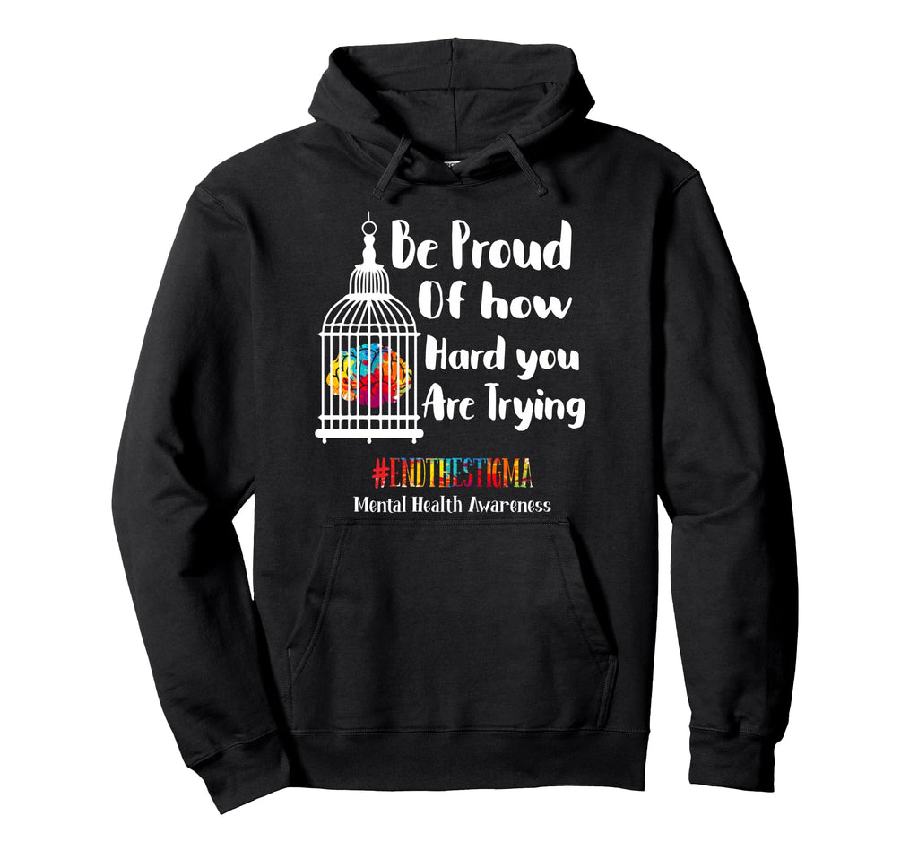 Mental Health Matters End Stigma Hoodie - Casual Everyday Wear for Adults - T-Shirt, Sweatshirt, Hoodie