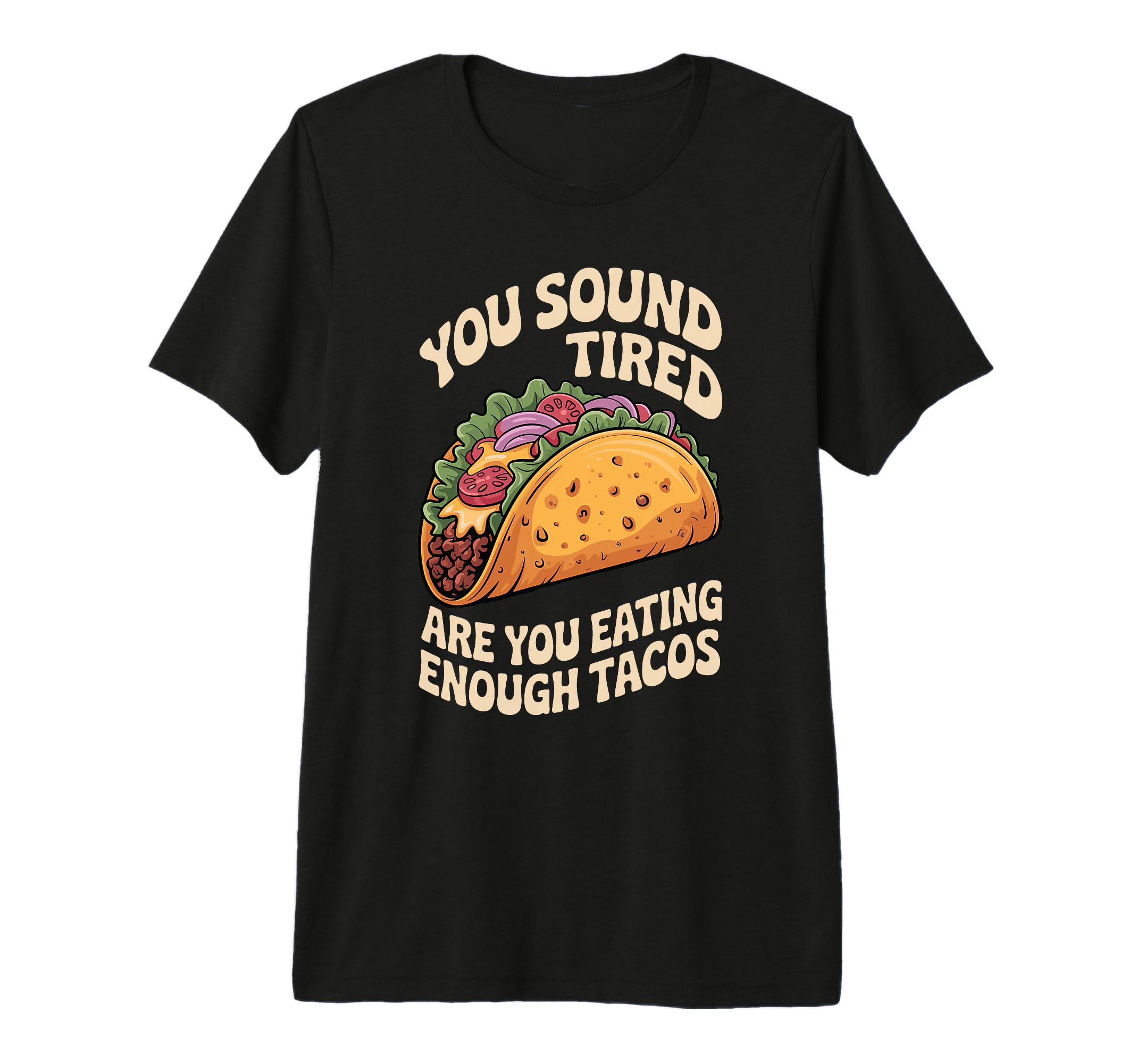 You Sound Tired Are You Eating Enough T-Shirt - Trendy Graphic Men Women - T-Shirt, Sweatshirt, Hoodie