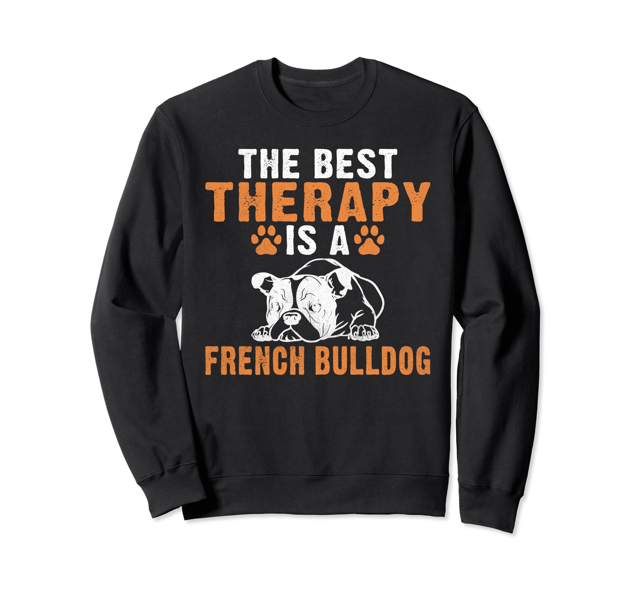 Best Therapy Is French Bulldog Sweatshirt - Unique Graphic for Adults - T-Shirt, Sweatshirt, Hoodie