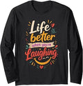 Life is Better When Youre Laughing Motivation Quote Vibes Long Sleeve T-Shirt Unisex T-shirt, Sweatshirt, Hoodie, Long Sleeve Tee - T-Shirt, Sweatshirt, Hoodie
