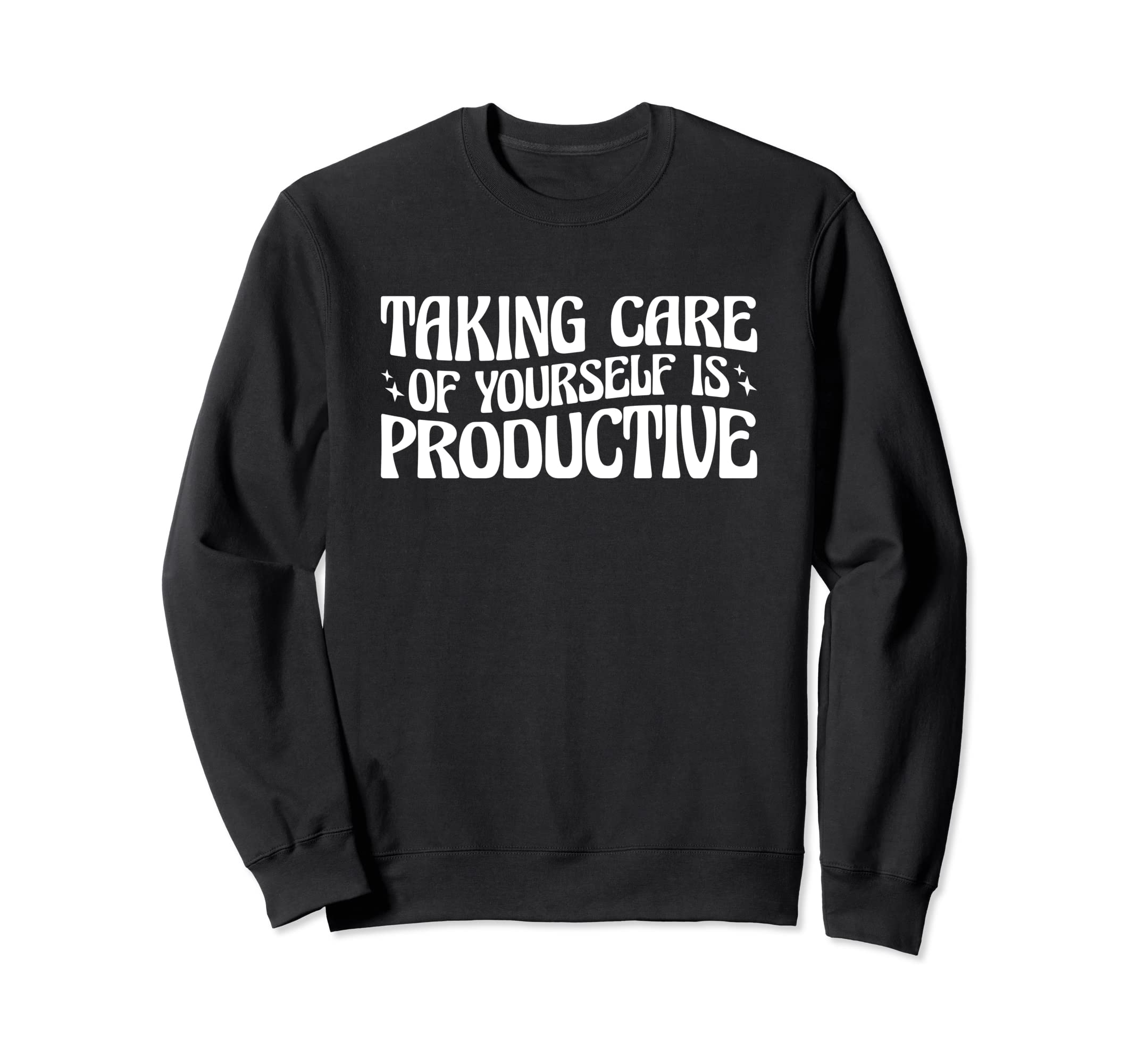 Mental Health Taking Care Sweatshirt - Fun Novelty Design for Adults - T-Shirt, Sweatshirt, Hoodie