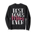 Best Bonus Mom Ever Family Bonus Mom Sweatshirt - Fun Novelty Design Unisex - T-Shirt, Sweatshirt, Hoodie