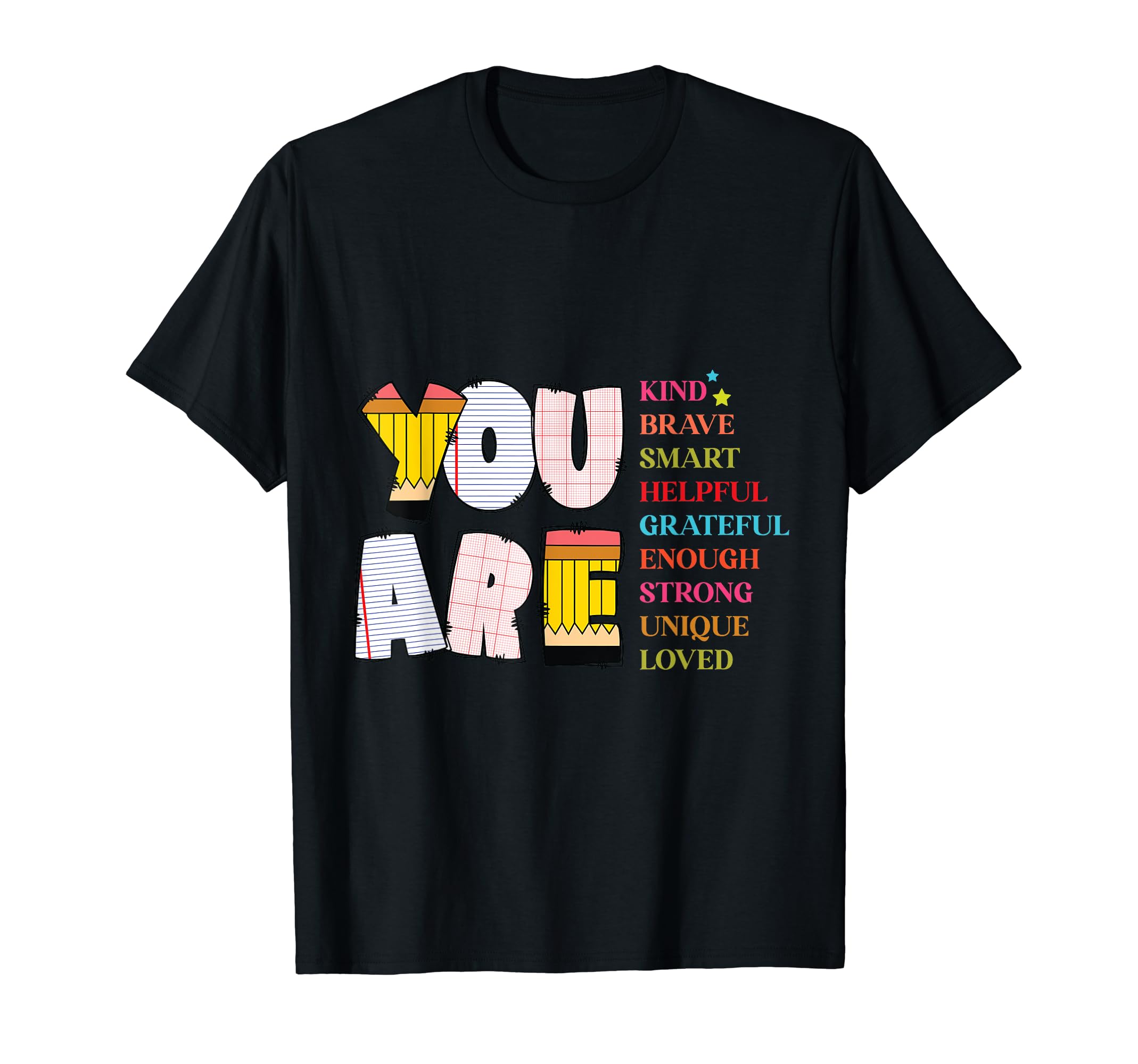 You Are Kind Brave Smart Helpful T-Shirt - Casual Everyday Wear for Adults - T-Shirt, Sweatshirt, Hoodie