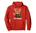 Just Who Loves Red Pandas Hoodie - Novelty Apparel for Adults - T-Shirt, Sweatshirt, Hoodie