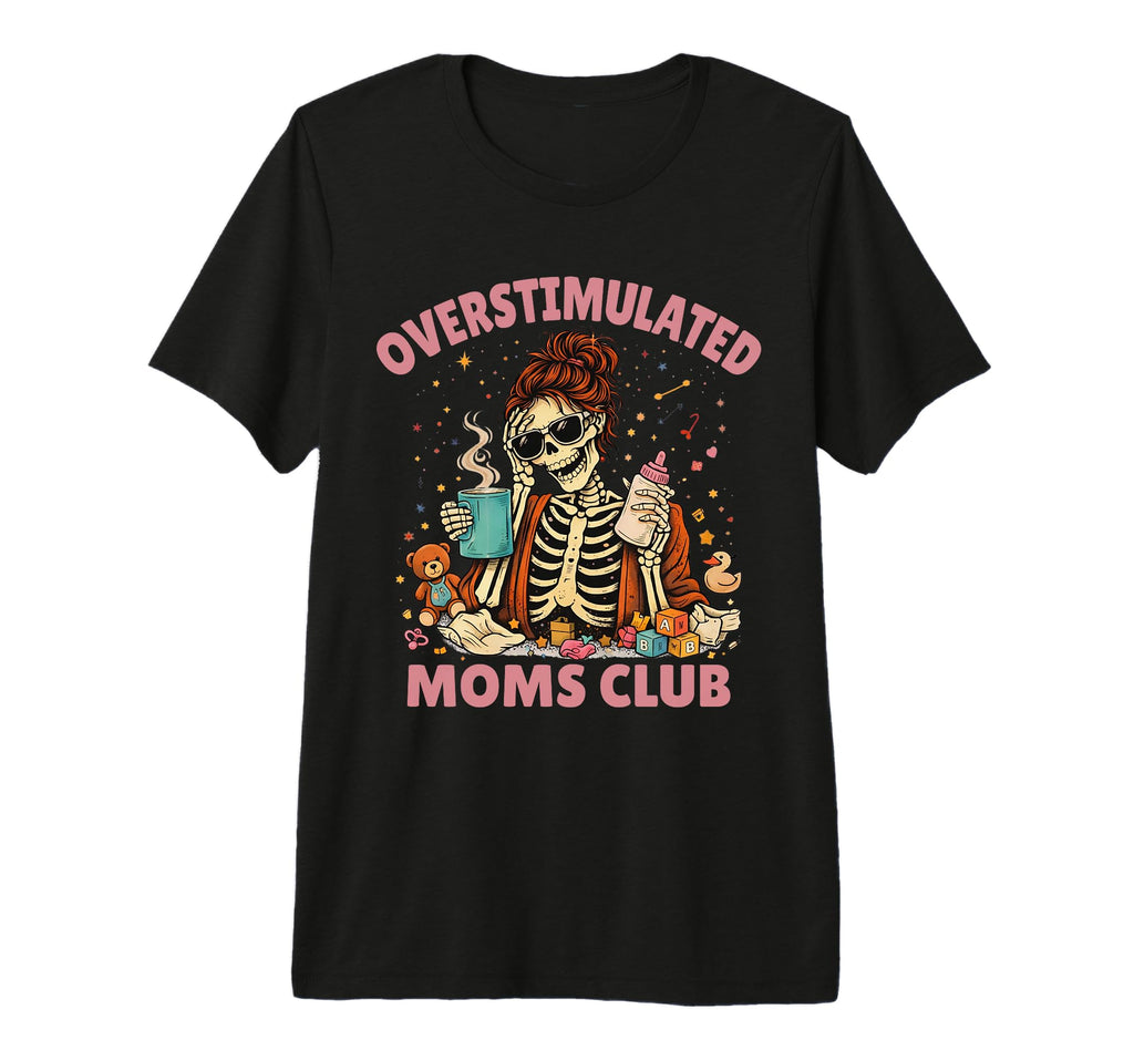 Funny New Mom Club Always Tired T-Shirt - Graphic Print for Adults - T-Shirt, Sweatshirt, Hoodie