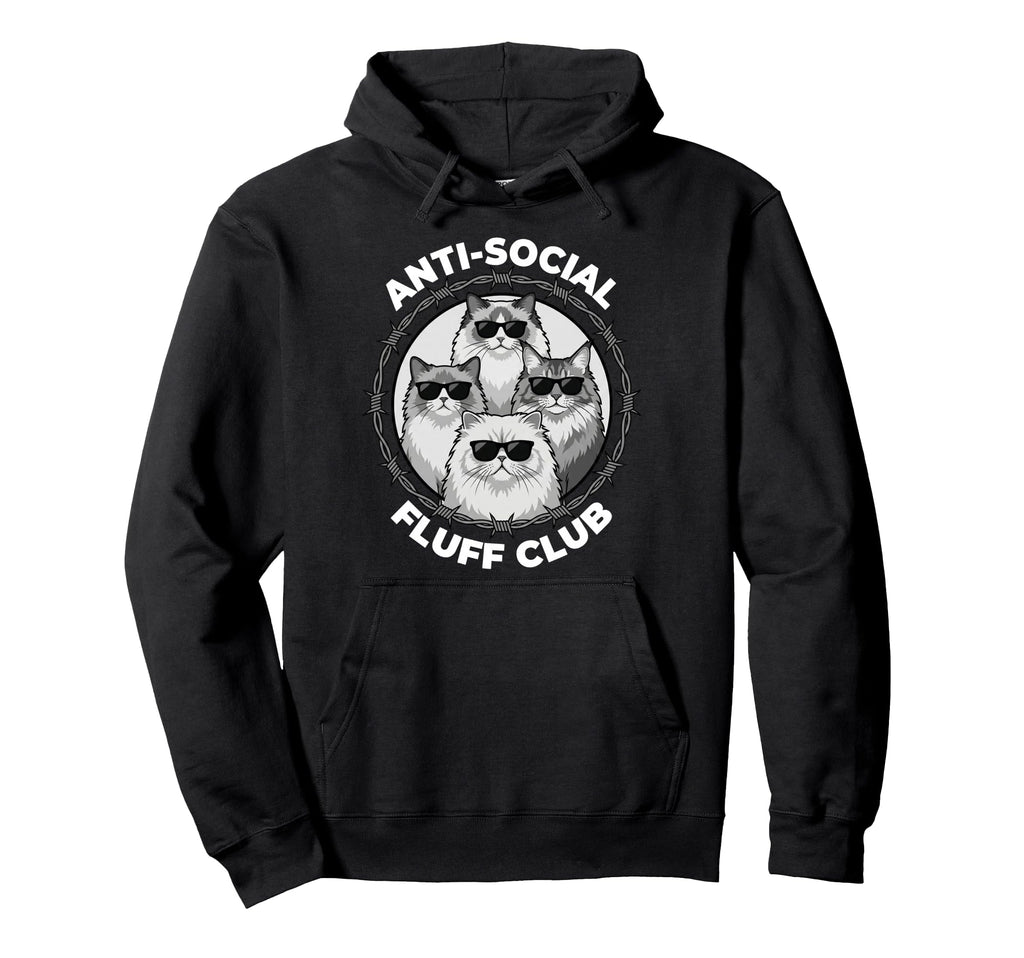 Anti Social Fluff Club Funny Cats Hoodie - Fun Novelty Design for Adults - T-Shirt, Sweatshirt, Hoodie