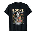 Books Make Me Happy You Not So Much T-Shirt - Streetwear Style Men Women - T-Shirt, Sweatshirt, Hoodie