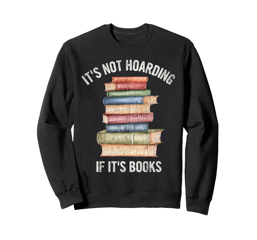 Loves Books Bookworm Reader Addicted Sweatshirt - Unique Graphic Unisex - T-Shirt, Sweatshirt, Hoodie