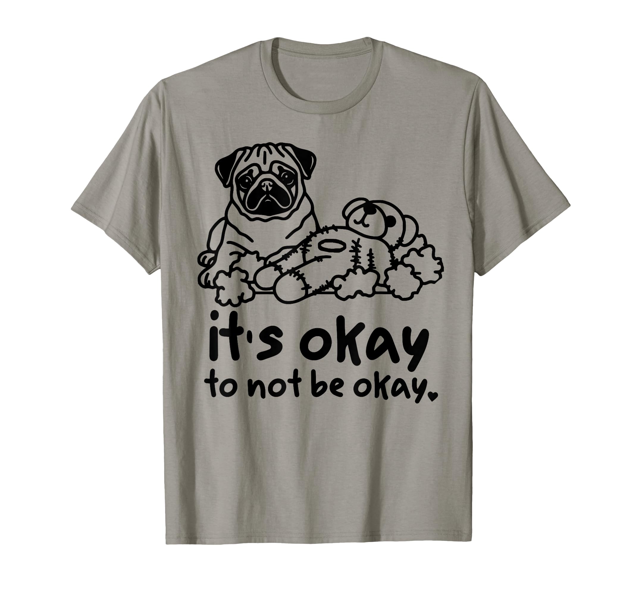 Its Okay To Not Be Okay Pug Mental T-Shirt - Unique Graphic Men Women - T-Shirt, Sweatshirt, Hoodie
