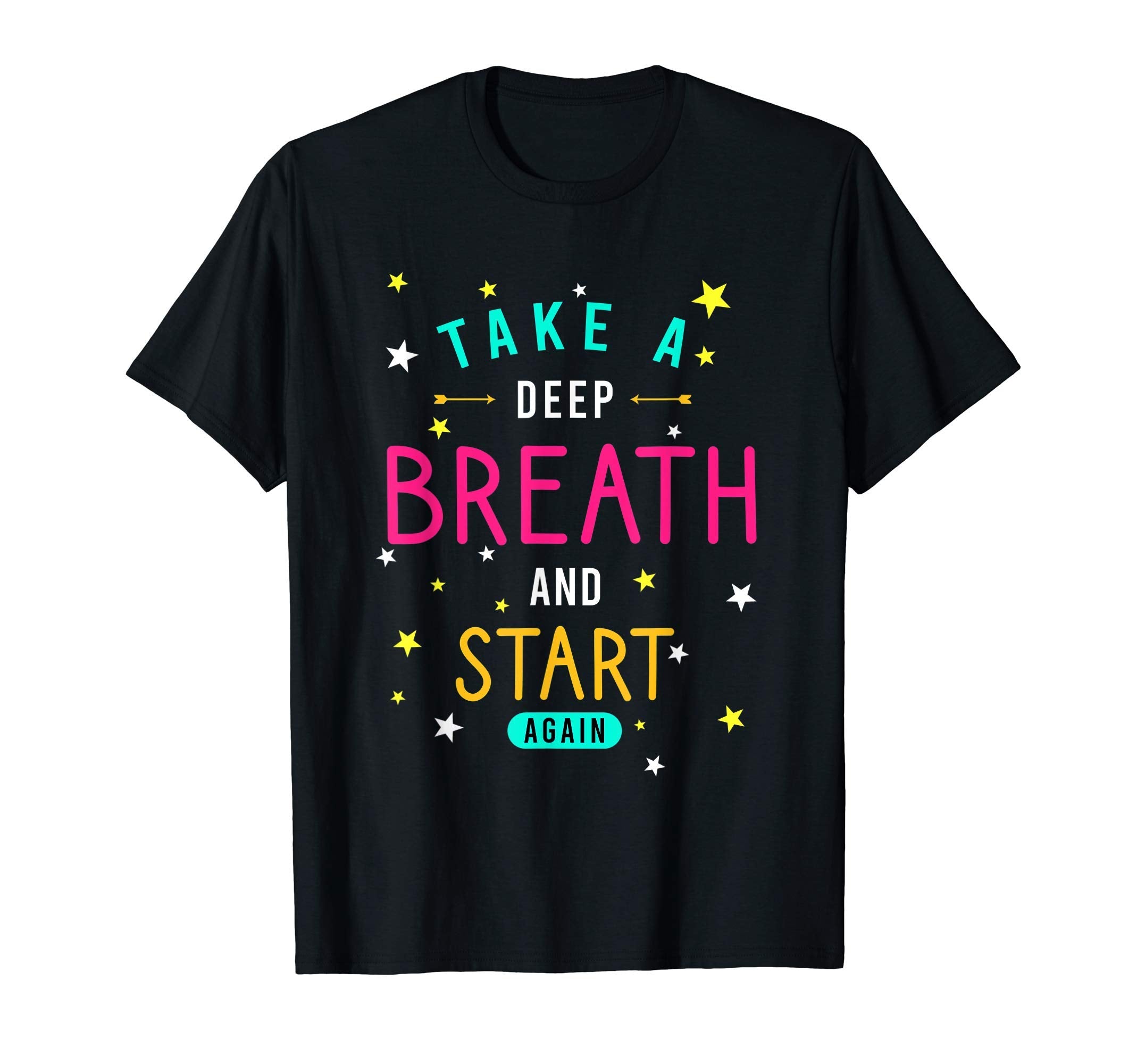 Take Deep Breath And Start Again T-Shirt - Minimalist Print Unisex - T-Shirt, Sweatshirt, Hoodie