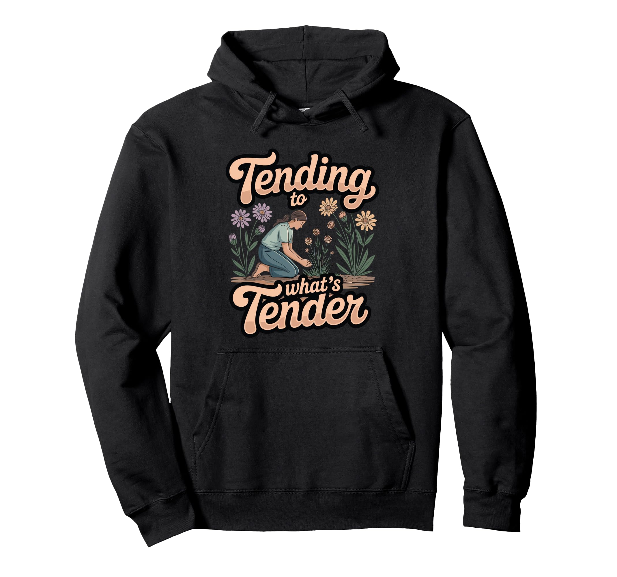 Tending To Whats Tender Grief Self Hoodie - Casual Everyday Wear Unisex - T-Shirt, Sweatshirt, Hoodie