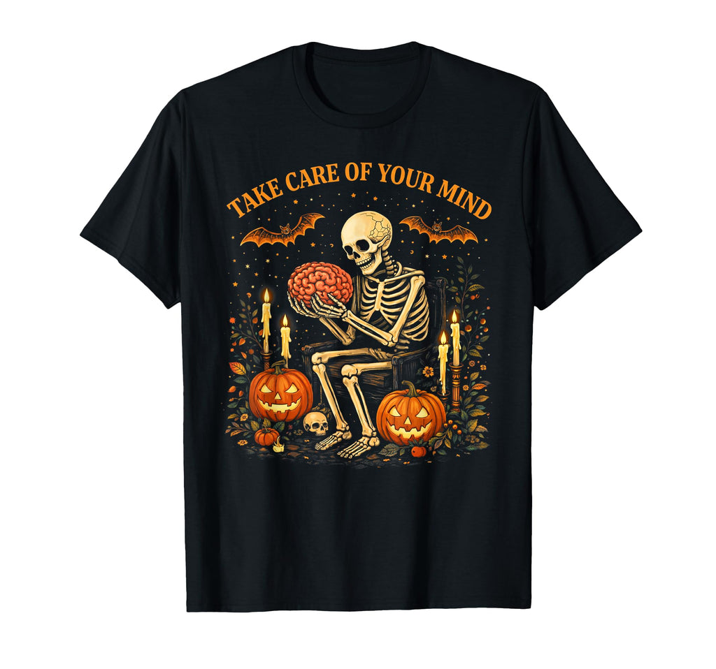 Mental Health Halloween Skeleton Take T-Shirt - Graphic Print Men Women - T-Shirt, Sweatshirt, Hoodie