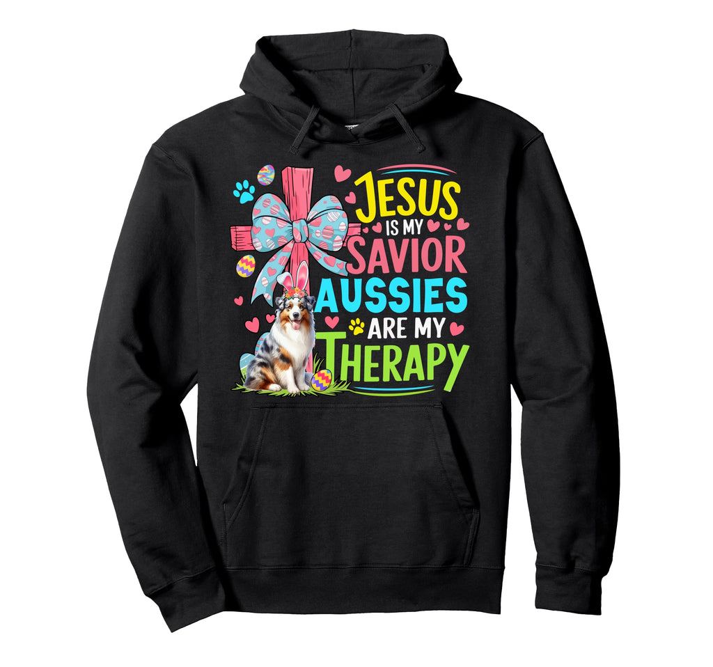 Jesus Is Savior Aussies Are Therapy Easter Hoodie - Trendy Graphic Unisex - T-Shirt, Sweatshirt, Hoodie