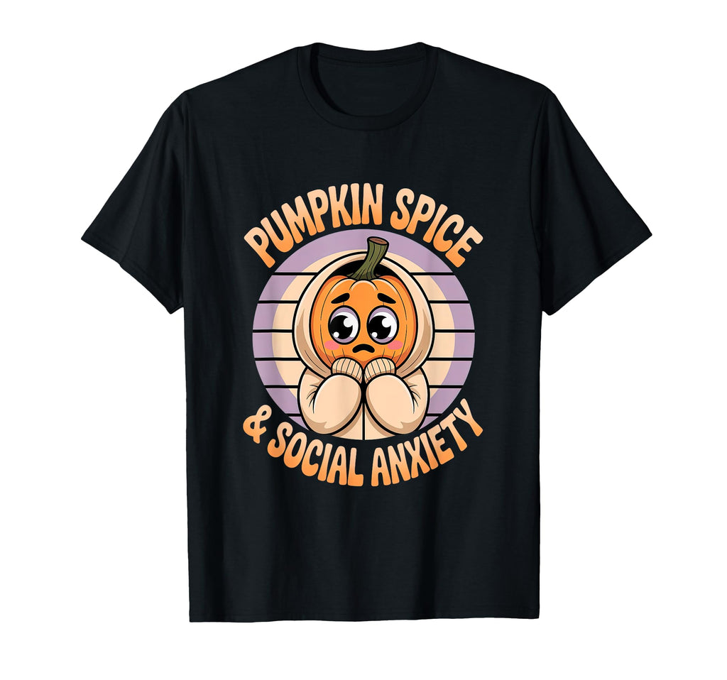 Pumpkin Spice Social Anxiety Fall T-Shirt - Custom Art Print for Adults - T-Shirt, Sweatshirt, Hoodie