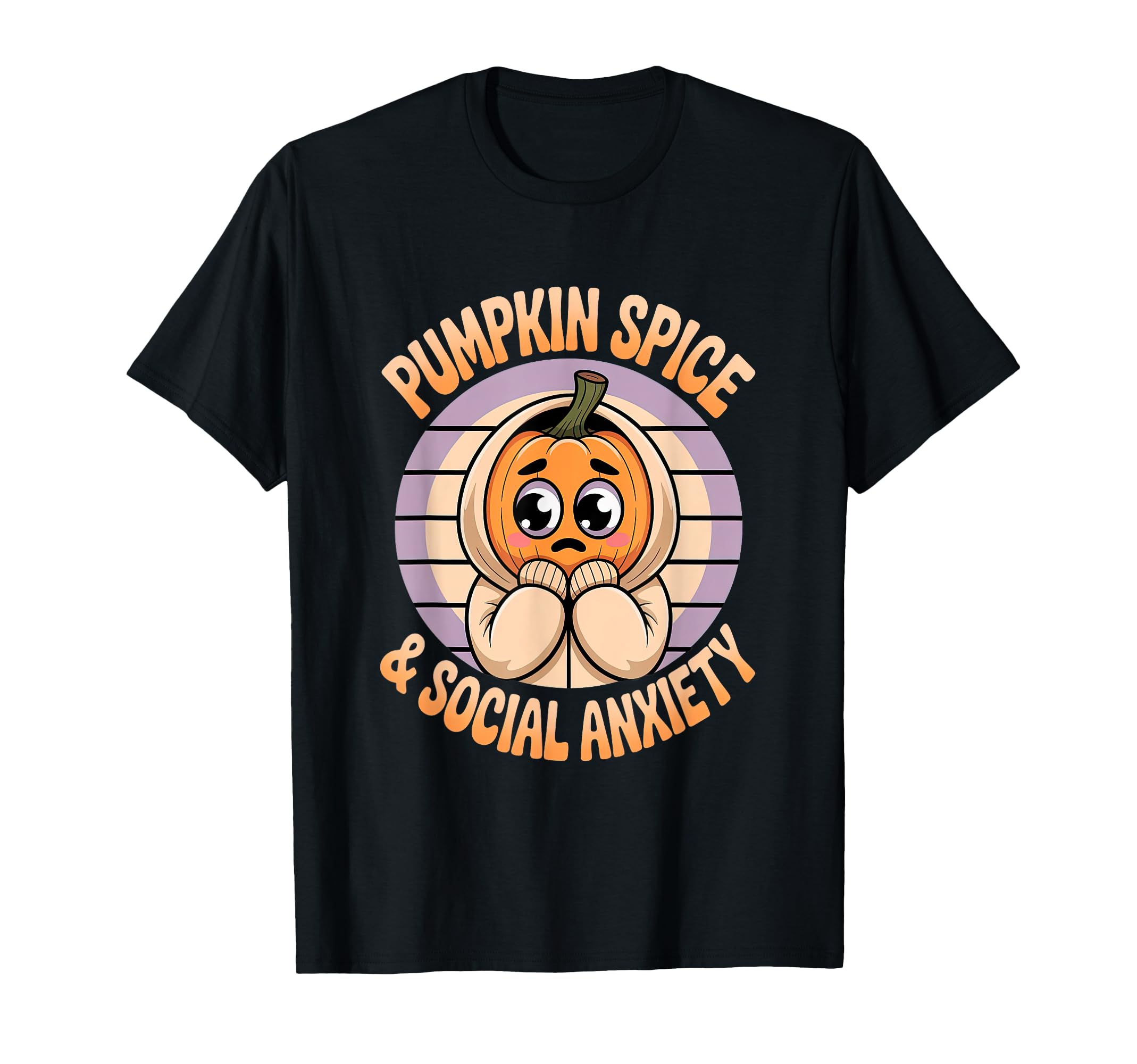 Pumpkin Spice Social Anxiety Fall T-Shirt - Custom Art Print for Adults - T-Shirt, Sweatshirt, Hoodie