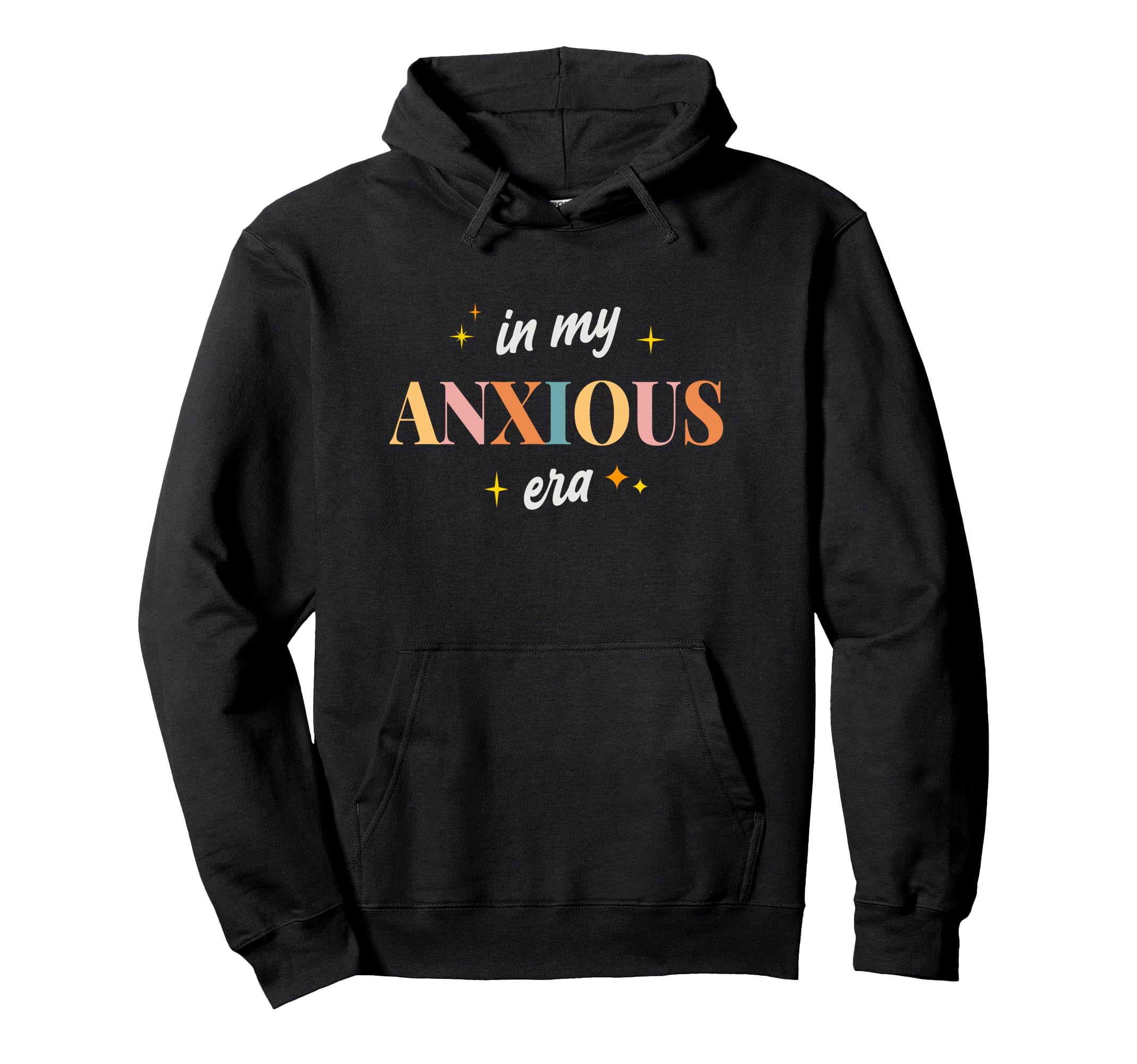 My Anxious Era Self Care Anxiety Support Hoodie - Unique Graphic Men Women - T-Shirt, Sweatshirt, Hoodie