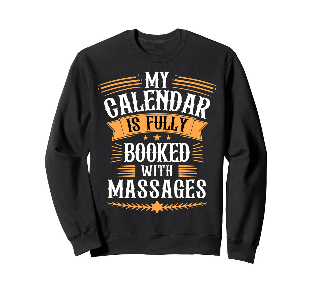 My Calendar Is Fully Booked Sweatshirt - Fun Novelty Design for Adults - T-Shirt, Sweatshirt, Hoodie