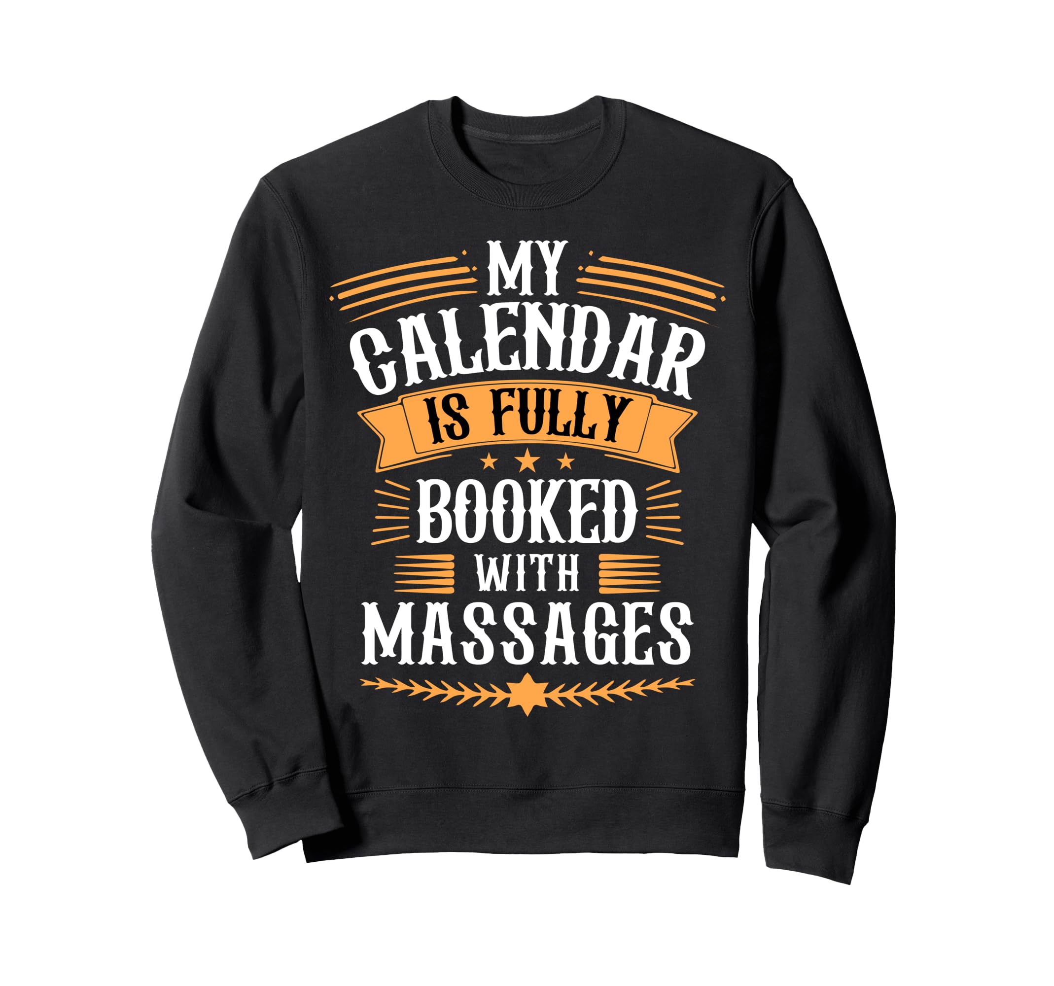 My Calendar Is Fully Booked Sweatshirt - Fun Novelty Design for Adults - T-Shirt, Sweatshirt, Hoodie