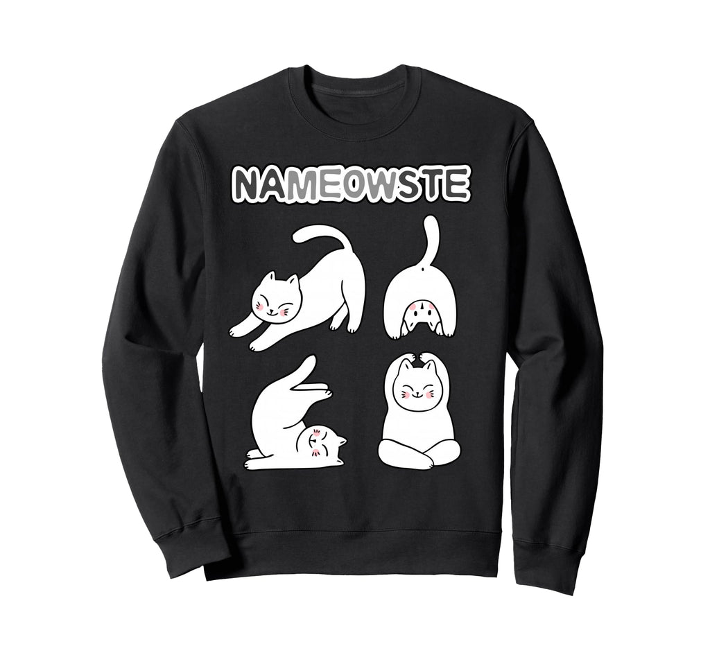 Funny Nameowste Cats Yoga Sweatshirt - Fun Novelty Design Unisex - T-Shirt, Sweatshirt, Hoodie