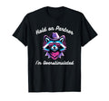 Hold Partner Im Overstimulated Funny T-Shirt - Casual Everyday Wear Unisex - T-Shirt, Sweatshirt, Hoodie