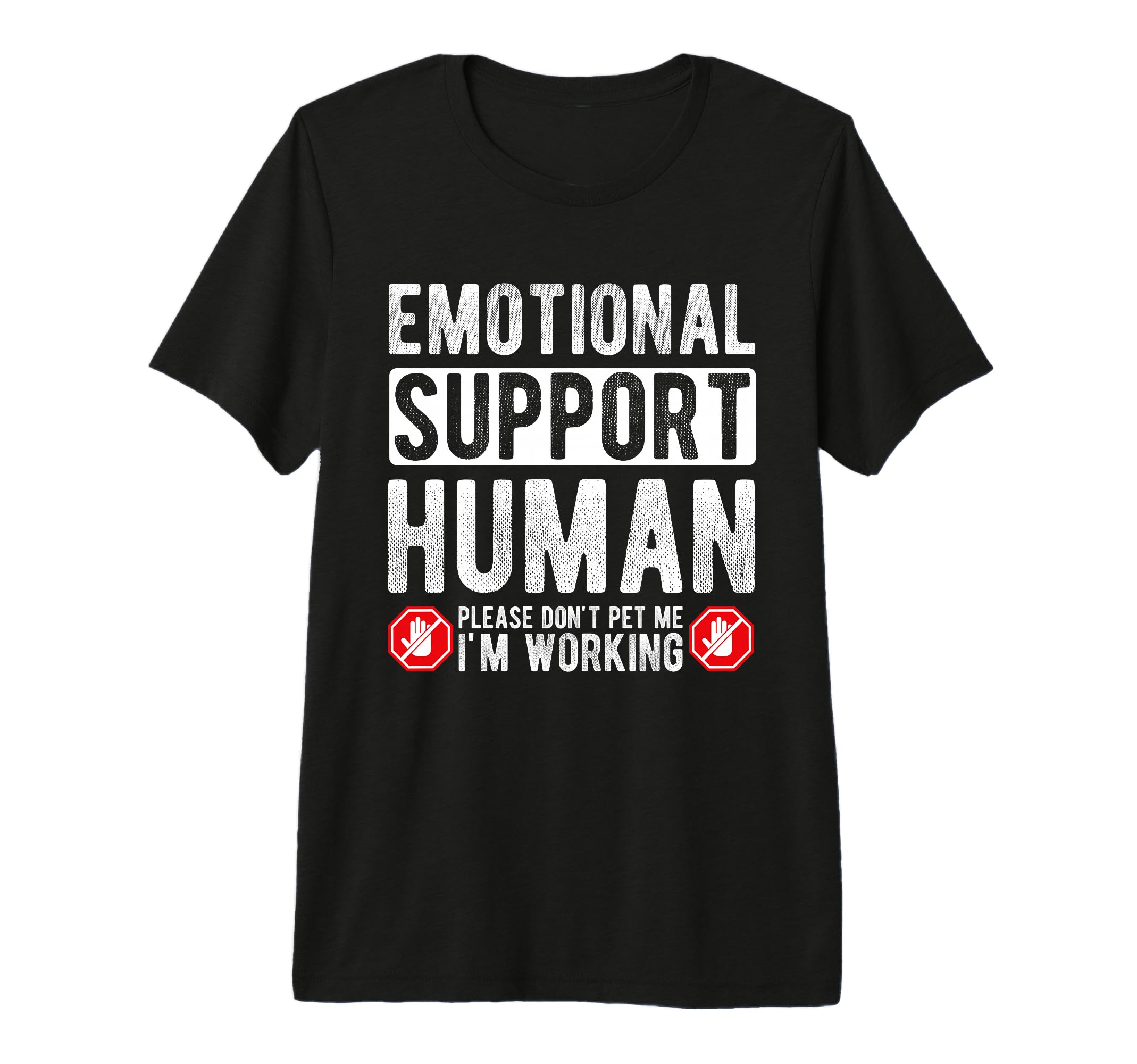 Emotional Support Human Please Dont Pet Me T-Shirt - Unique Graphic Unisex - T-Shirt, Sweatshirt, Hoodie