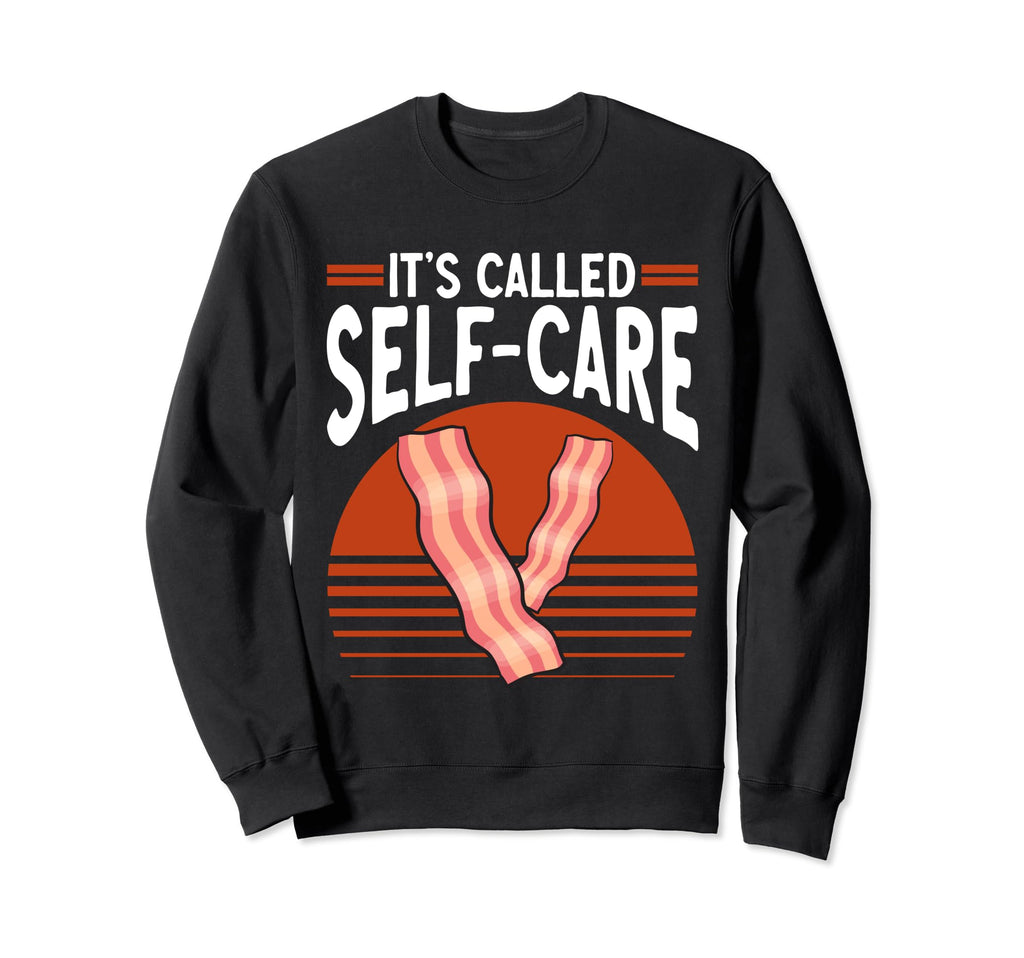 Bacon Food Meat Lover Its Called Sweatshirt - Custom Art Print Men Women - T-Shirt, Sweatshirt, Hoodie