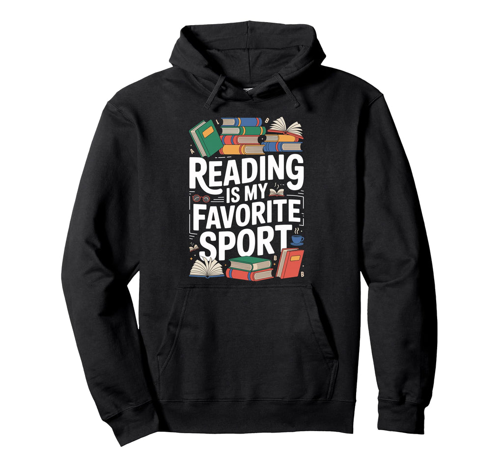 Reading Is My Favorite Sport Book Hoodie - Custom Art Print for Adults - T-Shirt, Sweatshirt, Hoodie