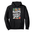 Reading Is My Favorite Sport Book Hoodie - Custom Art Print for Adults - T-Shirt, Sweatshirt, Hoodie