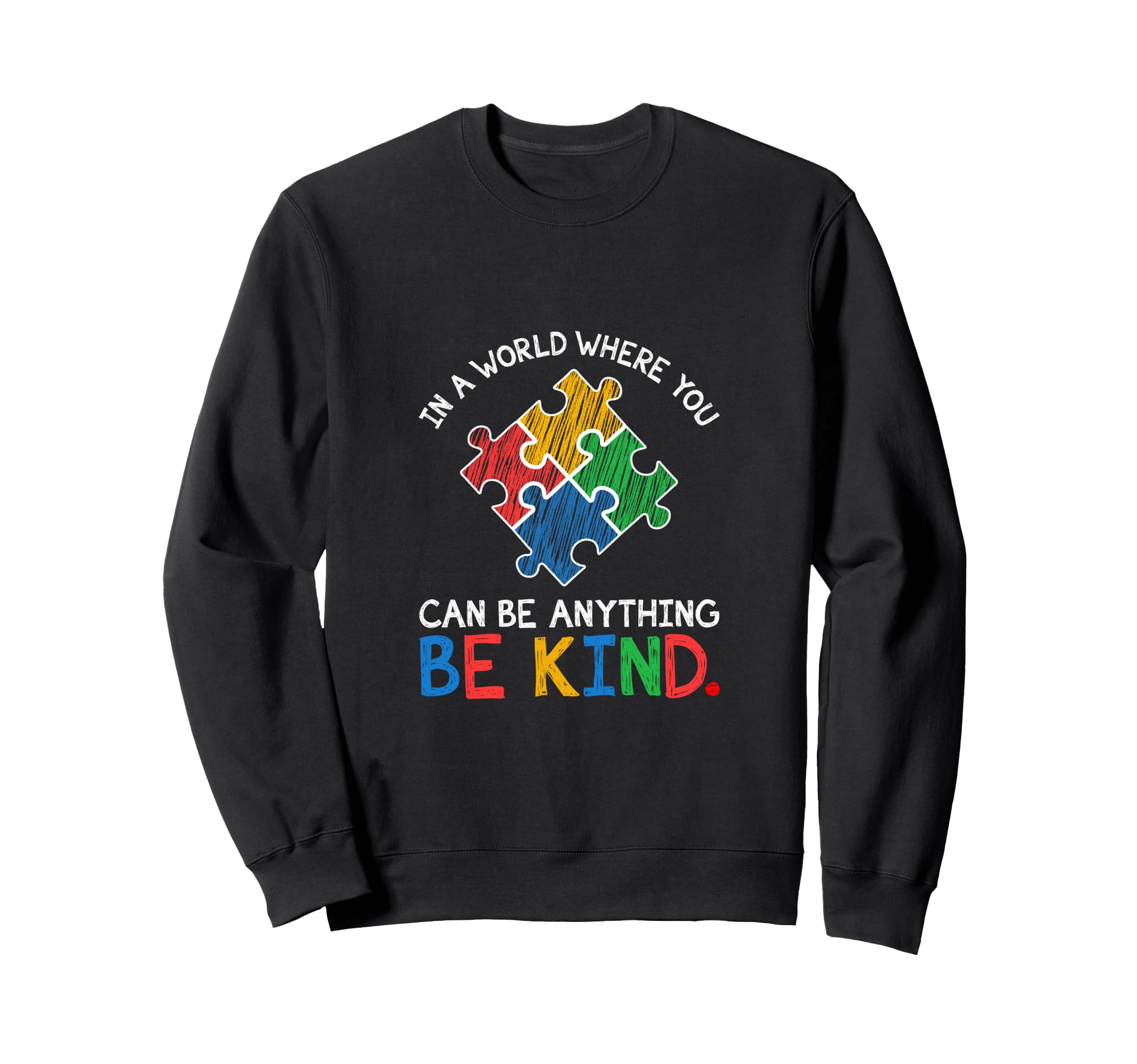 Be Kind Autism Awareness Sweatshirt - Unique Graphic Unisex - T-Shirt, Sweatshirt, Hoodie