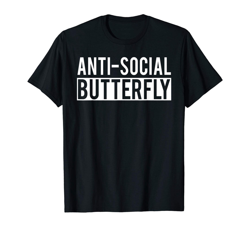 Funny Anti Social Butterfly T-Shirt - Casual Everyday Wear for Adults - T-Shirt, Sweatshirt, Hoodie