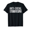 Funny Anti Social Butterfly T-Shirt - Casual Everyday Wear for Adults - T-Shirt, Sweatshirt, Hoodie