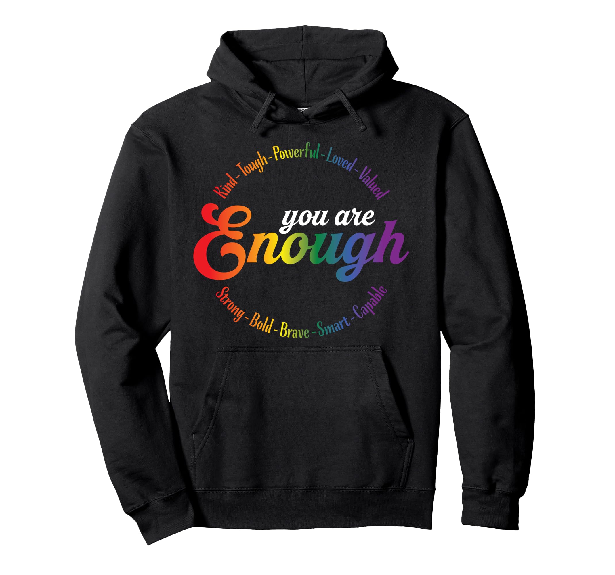 You Are Enough Rainbow Pride Flag Ally Gay Hoodie - Trendy Graphic Unisex - T-Shirt, Sweatshirt, Hoodie