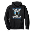 I Have Two Titles Dad And Step Dad Funny Hoodie - Custom Art Print Unisex - T-Shirt, Sweatshirt, Hoodie
