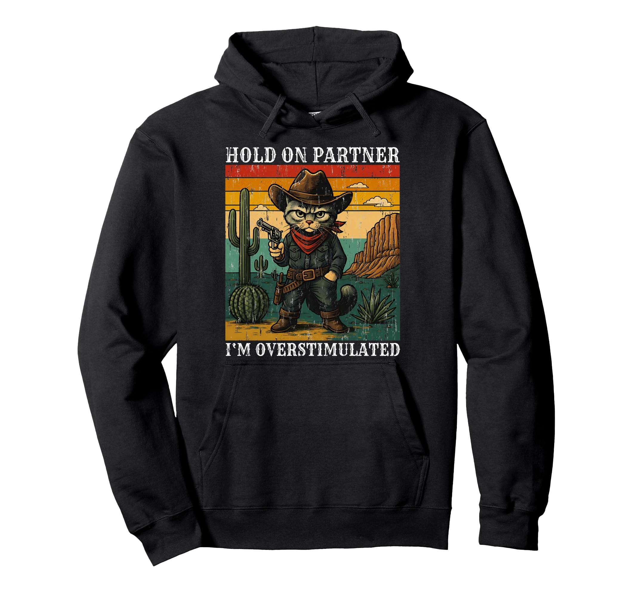 Funny Hold Partner Im Overstimulated Hoodie - Casual Everyday Wear Unisex - T-Shirt, Sweatshirt, Hoodie