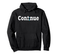 Continue Semicolon Mental Health Hoodie - Trendy Graphic Men Women - T-Shirt, Sweatshirt, Hoodie
